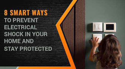 8 Smart Ways to Prevent Electrical Shock in Your Home and Stay Protected